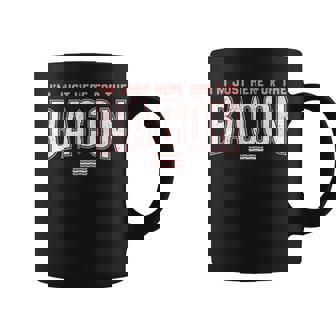 Bacon Lover I'm Just Here For The Bacon Coffee Mug | Mazezy