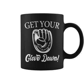 Funny Baseball Get Your Glove Down Baseball Dad Coffee Mug | Mazezy AU