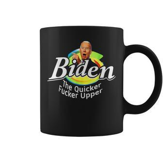 Funny Biden The Quicker Fer Upper Women Men Coffee Mug - Monsterry