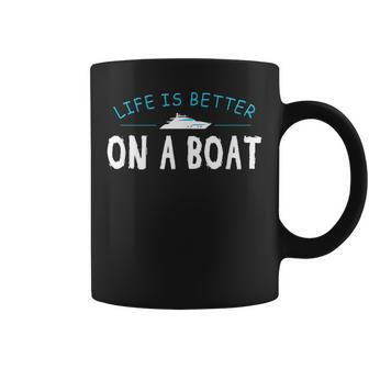Funny Boating Boat Gift Life Better On Boat Captain Coffee Mug - Seseable