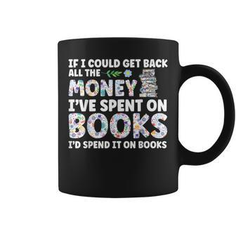 Funny Book Lover All The Money Ive Spent On Books Reading Reading Funny Designs Funny Gifts Coffee Mug | Mazezy