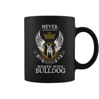 Bull-Dog Owner Dog Lover Mom Never-Underestimate Coffee Mug - Seseable