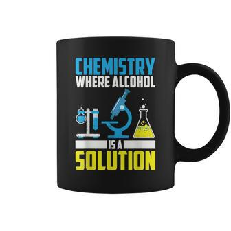 Funny Chemistry Alcohol Is Solution | Cool Chemist Joke Gift Coffee Mug | Mazezy