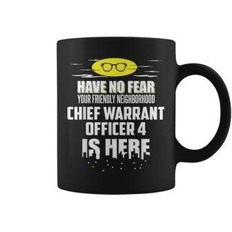 Chief Warrant Officer 4 Have No Fear I'm Here Coffee Mug | Mazezy