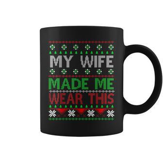 Christmas My Wife Made Me Wear This Coffee Mug - Thegiftio UK