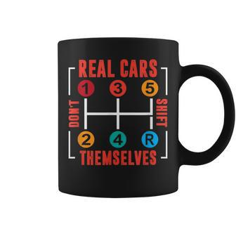 Funny Classic Car Tuning Real Cars Dont Shift Themselves Cars Funny Gifts Coffee Mug | Mazezy