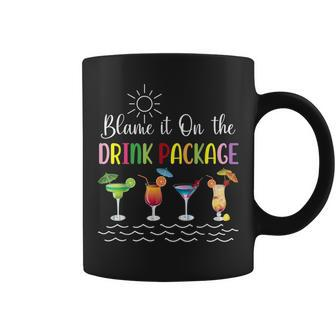 Funny Cruise Blame It On The Drink Package Family Cruising Coffee Mug - Seseable