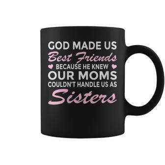 Funny Cute Best Friend God Made Us Best Friends Gift For Womens Bestie Funny Gifts Coffee Mug | Mazezy