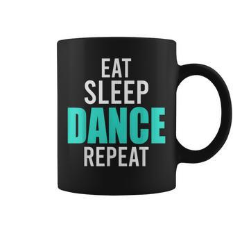 Dancer Eat Sleep Dance Repeat Dance Quotes s Coffee Mug | Mazezy