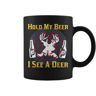 Deer Beer Hold My Beer I See A Deer Hunting Coffee Mug | Mazezy