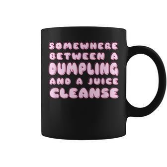 Funny Diet Dumpling And A Juice Cleanse Dim Sum Comfort Food Coffee Mug | Mazezy