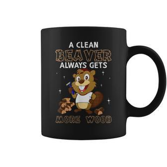 Dirty Adult Joke Clean Beaver Always Gets More Wood Coffee Mug | Mazezy