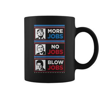 Funny Donald Trump More Jobs Obama No Jobs Bill Clinton Blow Coffee Mug - Thegiftio UK