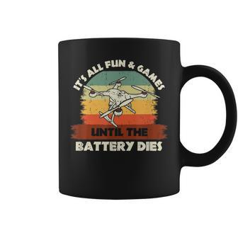Funny Drone Rc Pilot Fun & Games Until The Battery Dies Pilot Funny Gifts Coffee Mug | Mazezy