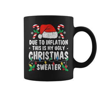 Due To Inflation Ugly Christmas Sweaters Holiday Party Coffee Mug | Mazezy UK
