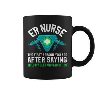 Funny Er Nurse Joke Emergency Room Quote Er Nurse Coffee Mug - Thegiftio UK