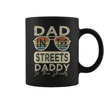 Father Quote Dad In The Streets Daddy In The Sheets Coffee Mug - Seseable