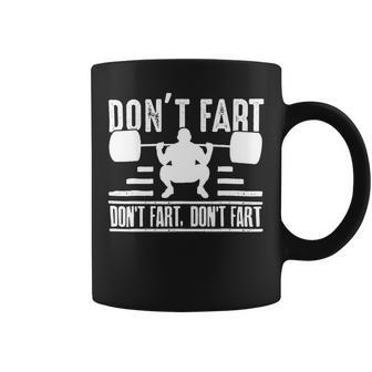Funny Fitness Gym Workout Themed Weights Squat Dont Fart Coffee Mug - Monsterry