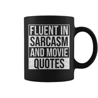 Funny Fluent In Sarcasm And Movie Quotes Sarcastic Friends Coffee Mug | Mazezy
