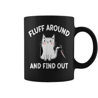 Fluff Around And Find Out Sarcasm Coffee Mug | Mazezy
