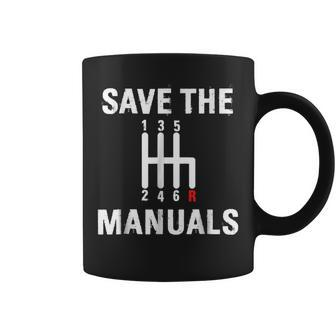 Funny For Car Lovers Save The Manuals 6 Speed Coffee Mug | Mazezy
