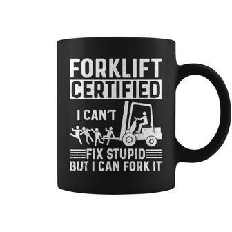 Forklift Operator Forklift Certified I Cant Fix Stupid Coffee Mug - Monsterry UK