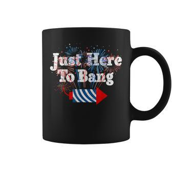 Funny Fourth Of July 4Th Of July Im Just Here To Bang 3 Coffee Mug - Monsterry AU