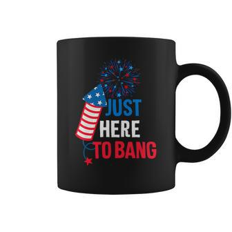 Funny Fourth Of July 4Th Of July Im Just Here To Bang 9 Coffee Mug - Monsterry