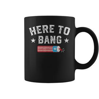 Funny Fourth Of July 4Th Of July Just Here To Bang Men Women Coffee Mug - Seseable