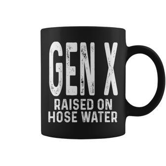 Gen X Raised On Hose Water Humor Generation X Coffee Mug - Monsterry DE