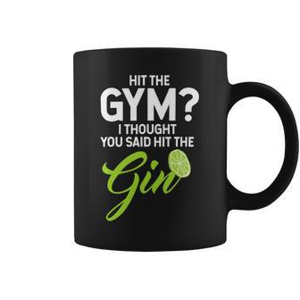 Funny Gin Lovers Gift Hit The Gym Thought Hit The Gin Coffee Mug - Monsterry UK