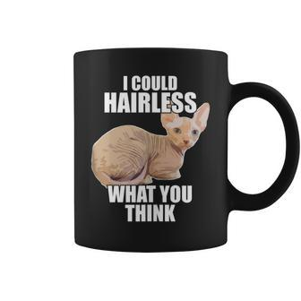 Hairless Cat Sphynx Cat Pun Meme For Women Coffee Mug | Mazezy