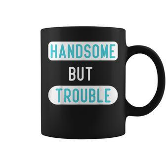 Funny Handsome But Trouble For Cool Child Kids Boys Coffee Mug | Mazezy