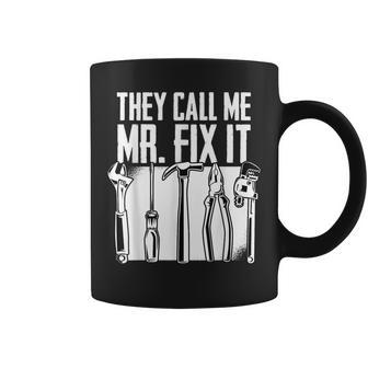 Funny Handyman Dad They Call Me Mr Fix It Repairman Gift Coffee Mug | Mazezy CA