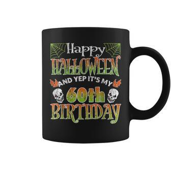 Funny Happy Halloween Party And Yes Its My 60Th Birthday 60Th Birthday Funny Gifts Coffee Mug | Mazezy CA