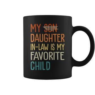 Funny Humor My Daughter In Law Is My Favorite Child Vintage Coffee Mug - Seseable