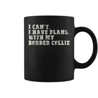 Funny I Cant I Have Plans With My Border Collie Coffee Mug | Mazezy