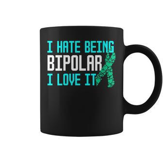 Funny I Hate Being Bipolar I Love It Bipolar Awareness Gift For Womens Coffee Mug | Mazezy