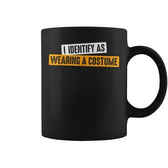 I Identify As Wearing A Costume Fancy Dress Party Coffee Mug - Seseable