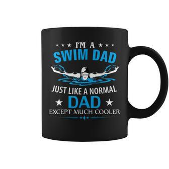 Funny Im A Swim Dad Like A Normal Dad Just Much Cooler Funny Gifts For Dad Coffee Mug | Mazezy