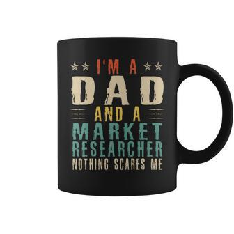 I'm A Dad And Market Researcher Father Coffee Mug | Mazezy