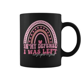 Funny In My Defense I Was Left Unsupervised Coffee Mug | Mazezy
