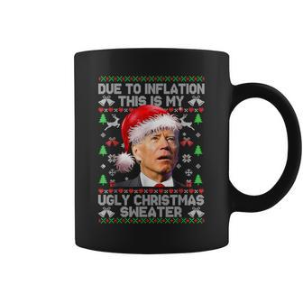 Joe Biden Due To Inflation Ugly Christmas Sweaters Coffee Mug - Monsterry DE