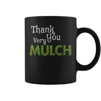 Landscaper Thank You Very Mulch Gardening Coffee Mug | Mazezy