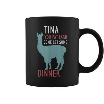 Funny Llama Alpaca Saying Tina You Fat Lard Alpaca Gifts For Llama Lovers Funny Gifts Coffee Mug | Mazezy