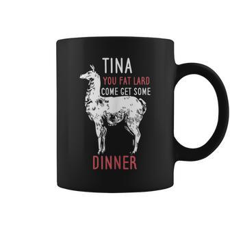 Funny Llama Saying Tina You Fat Lard Gifts For Llama Lovers Funny Gifts Coffee Mug | Mazezy
