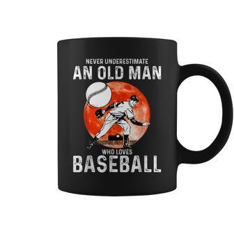 Man Never Underestimate An Old Man Who Loves Baseball Coffee Mug - Seseable