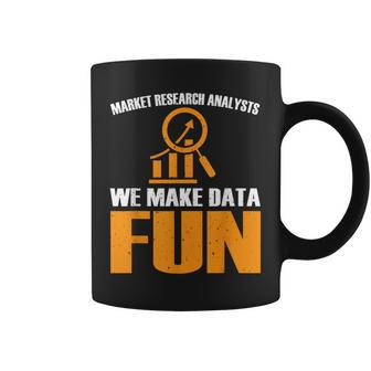 Market Research Analyst Quote Market Researcher Coffee Mug | Mazezy