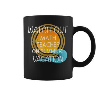 Funny Math Teacher On Vacation Novelty Gift Coffee Mug