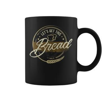 Meme Let's Get This Bread Coffee Mug | Mazezy